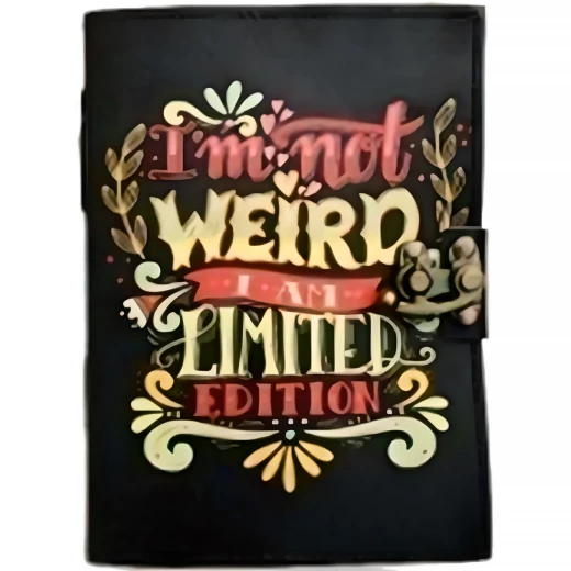 Leather journal „I'm not weird I'm a limited edition“