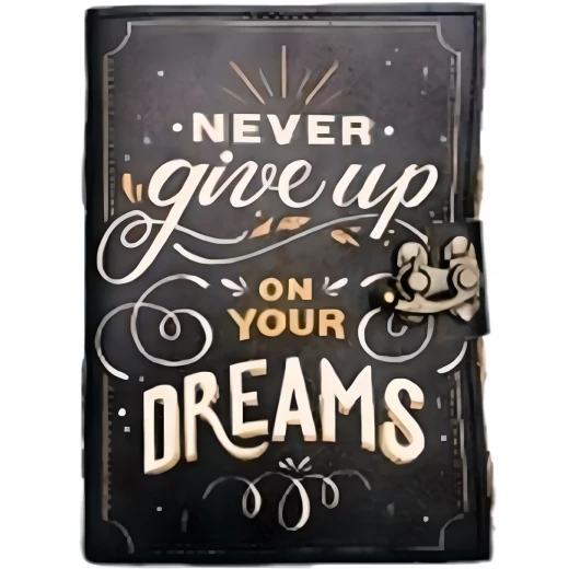 Leather journal “Never Give up on Your Dreams”